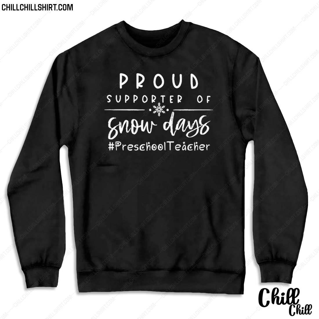 Nice proud Supporter Of Snow Days Preschool Teacher Christmas Sweater Sweater