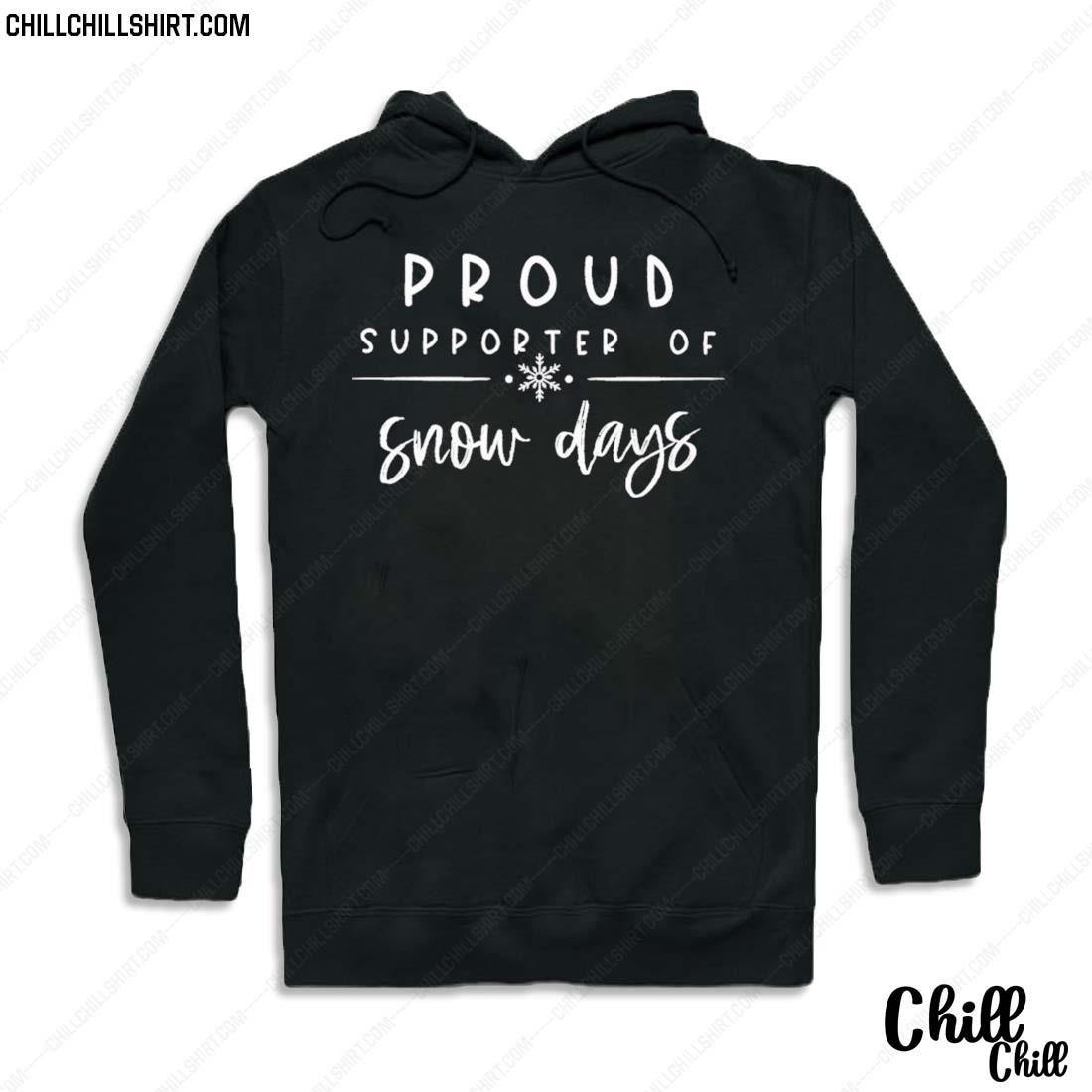Nice proud Supporter Of Snow Days Sweater Hoodie