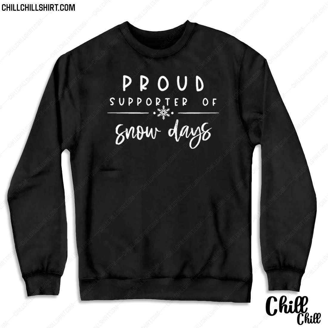 Nice proud Supporter Of Snow Days Sweater Sweater