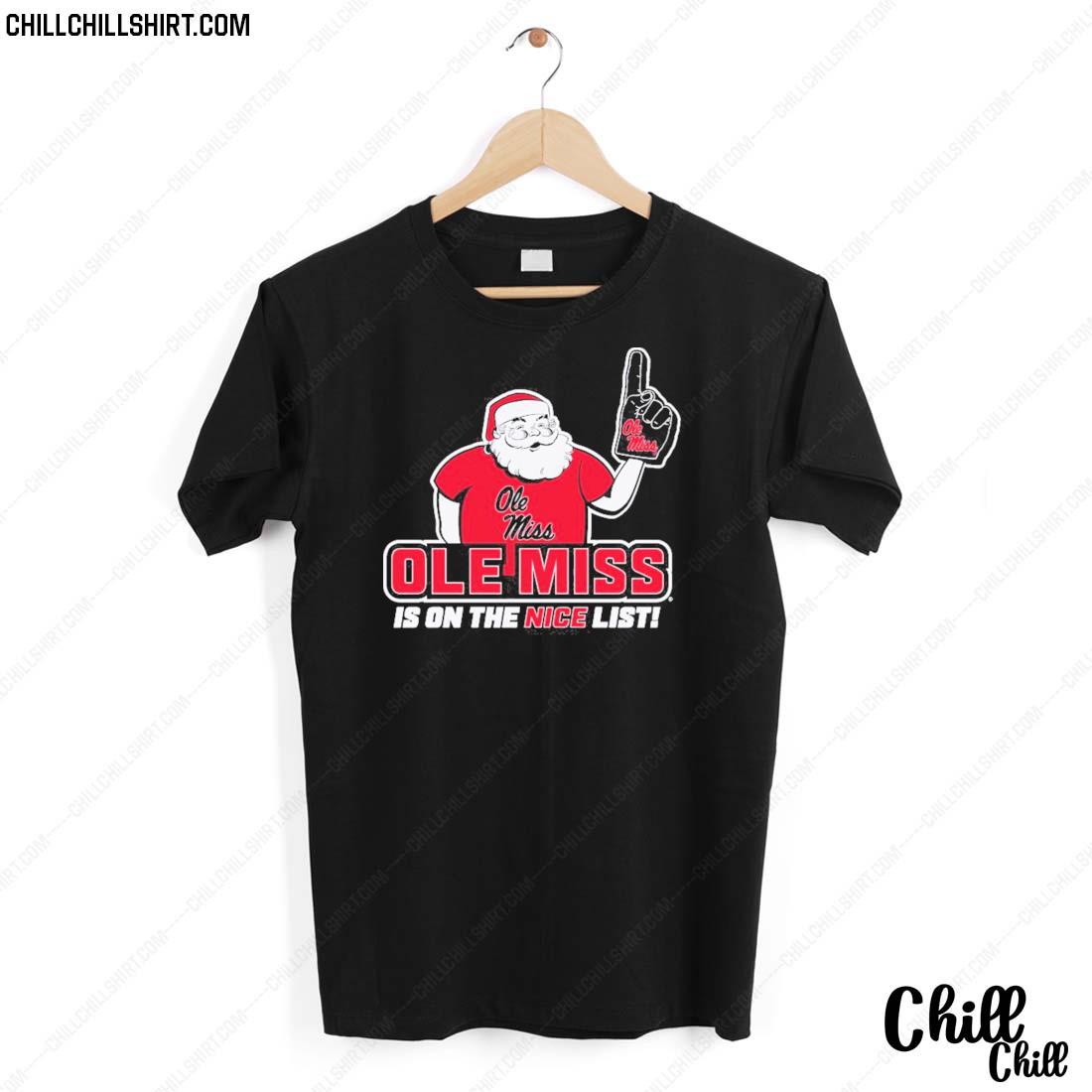 Nice santa Claus Ole Miss Rebels Is On The Nice List Merry Christmas 2022 T-shirt