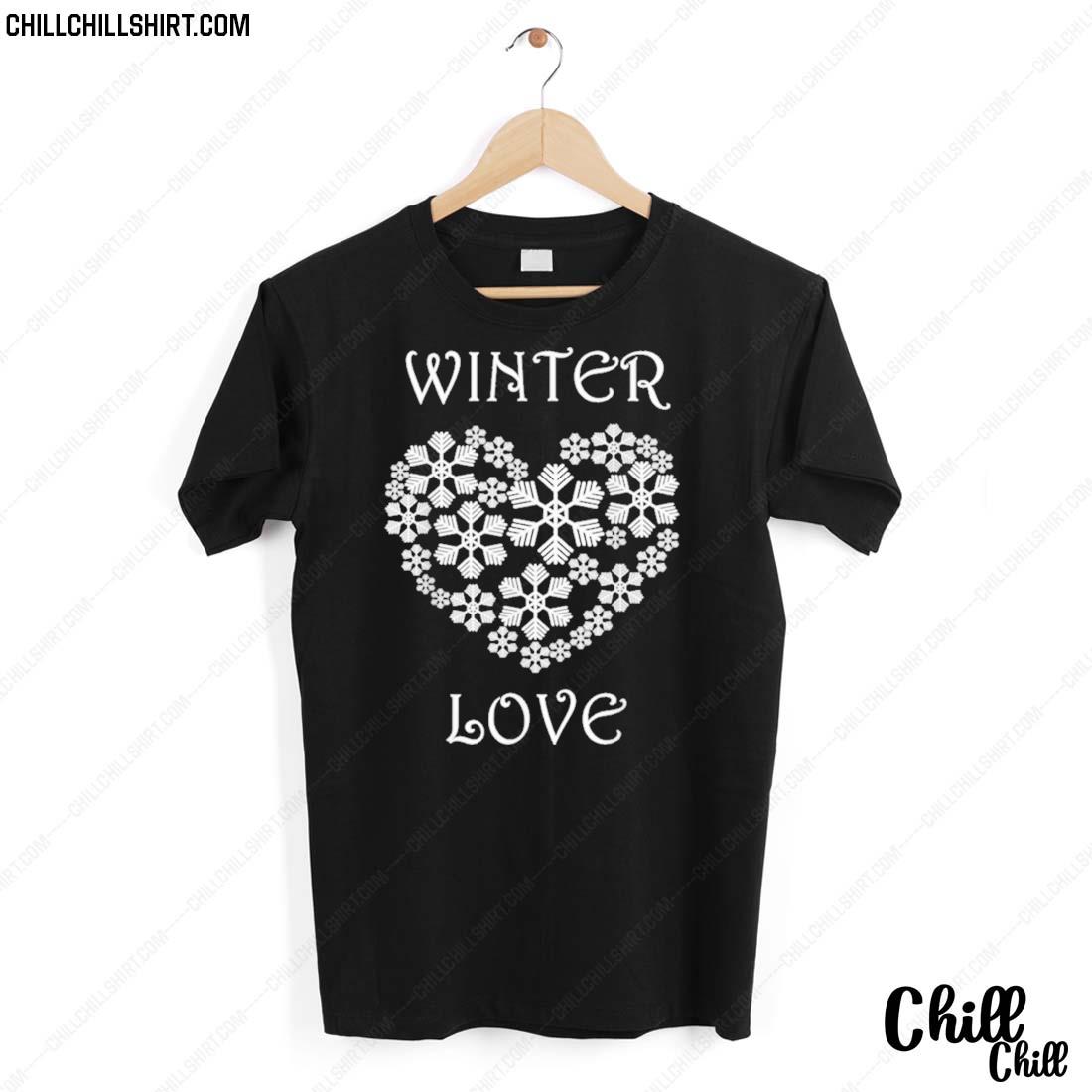 Nice winter Love Cozy Nature Winter Days Snowflake T-shirt