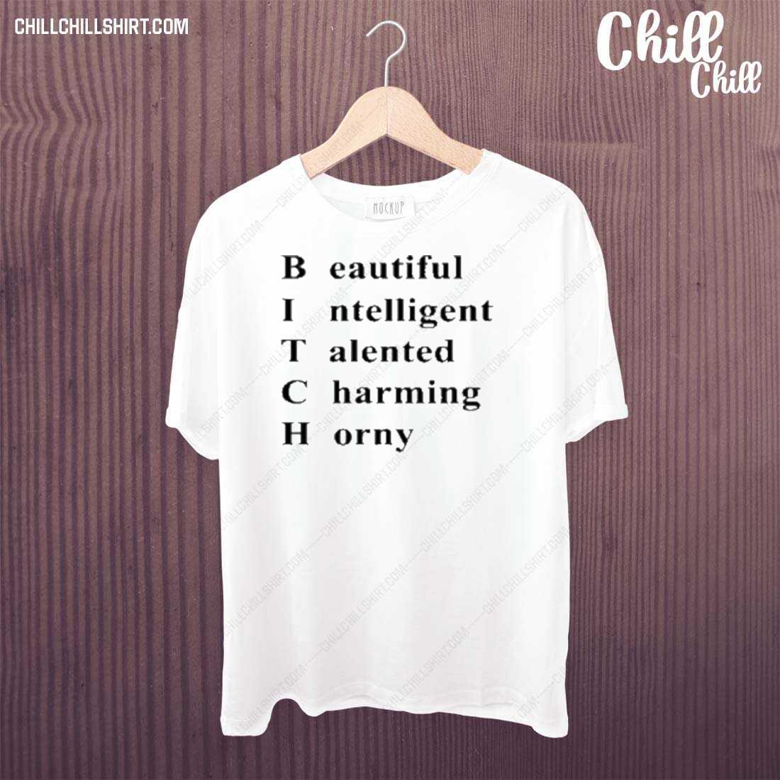 Official bitch Beautiful Intelligent Talented Charming Horny T-shirt