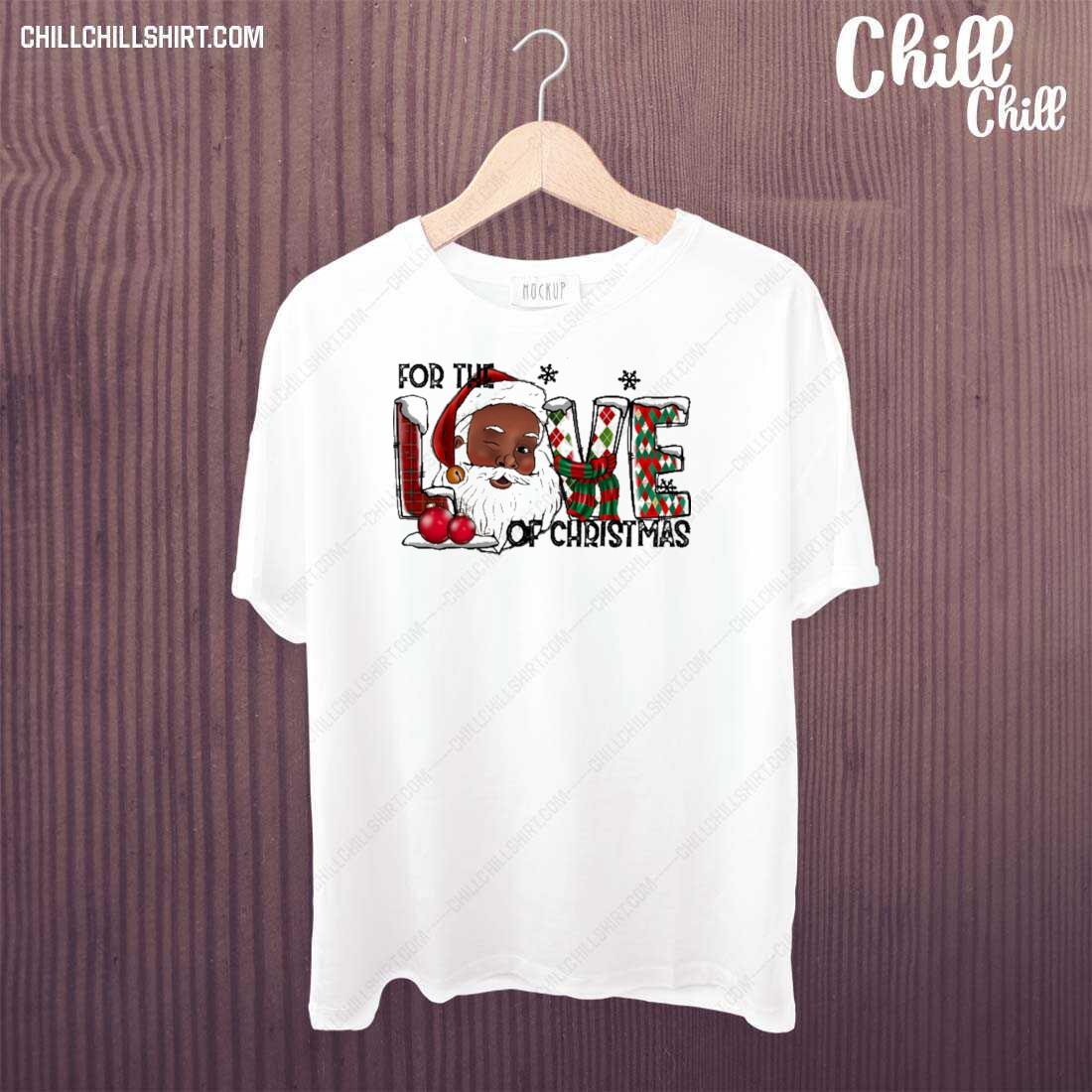 Official for The Love Of Christmas Santa T-shirt
