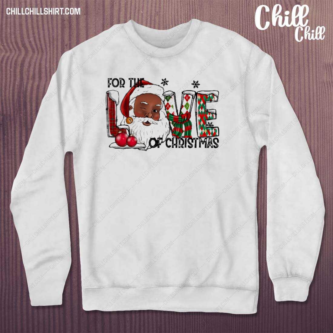 Official for The Love Of Christmas Santa T-s sweater