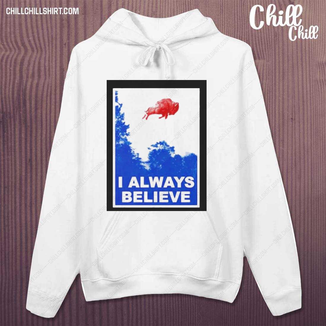 Official i Always Believe Buffalo Bills T-s hoodie