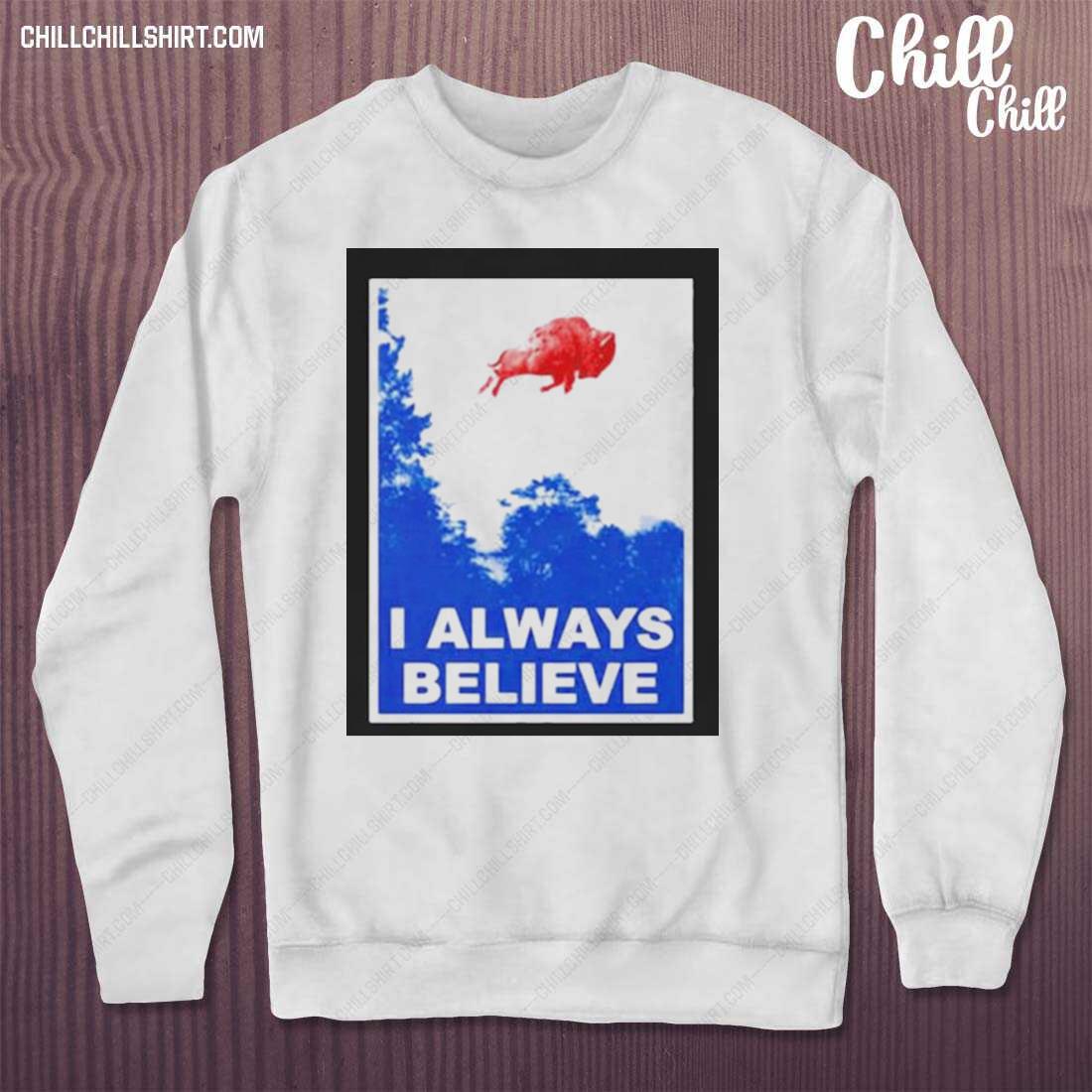 Official i Always Believe Buffalo Bills T-s sweater