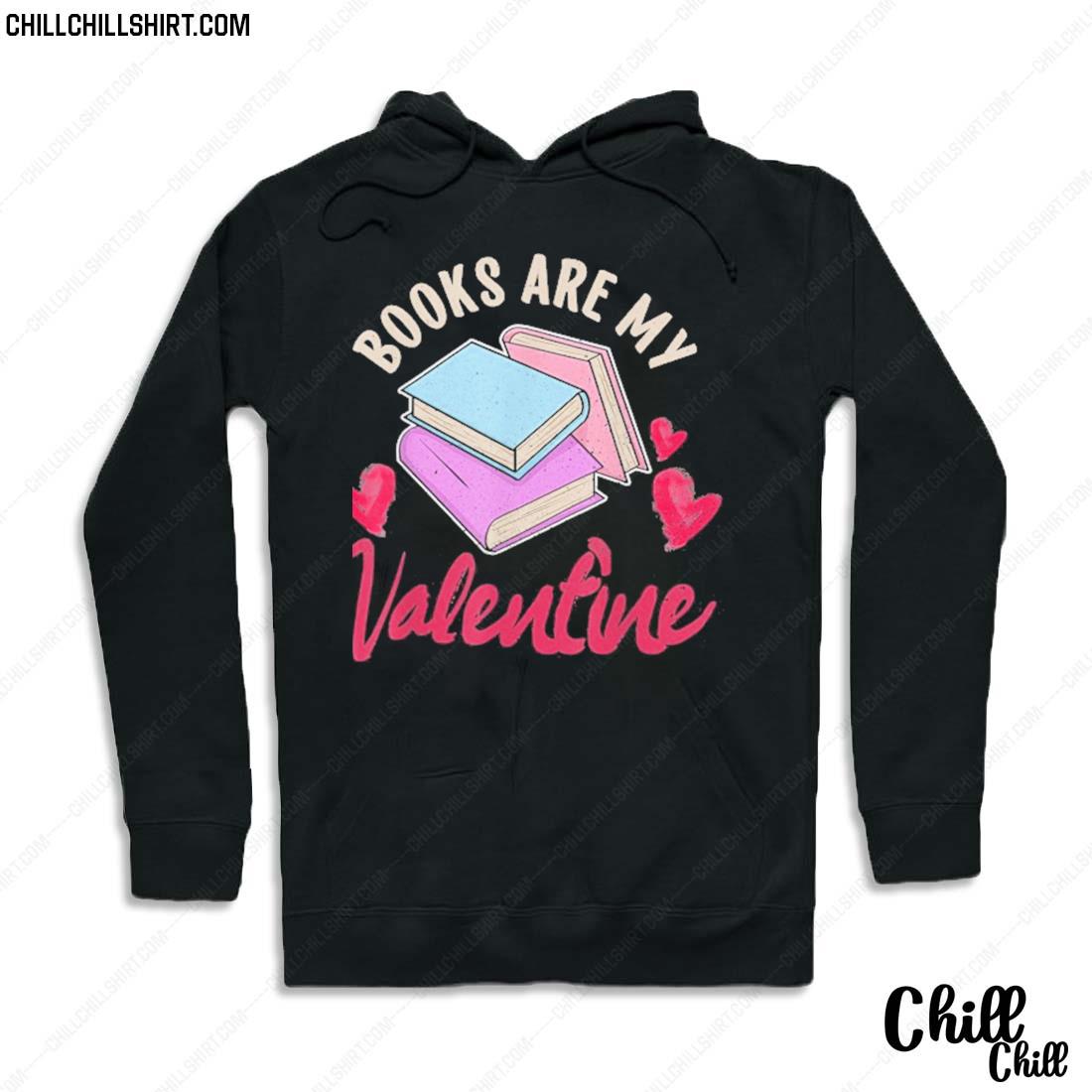 Nice books Are My Valentine Valentine’s Day Librarian Book T-s Hoodie