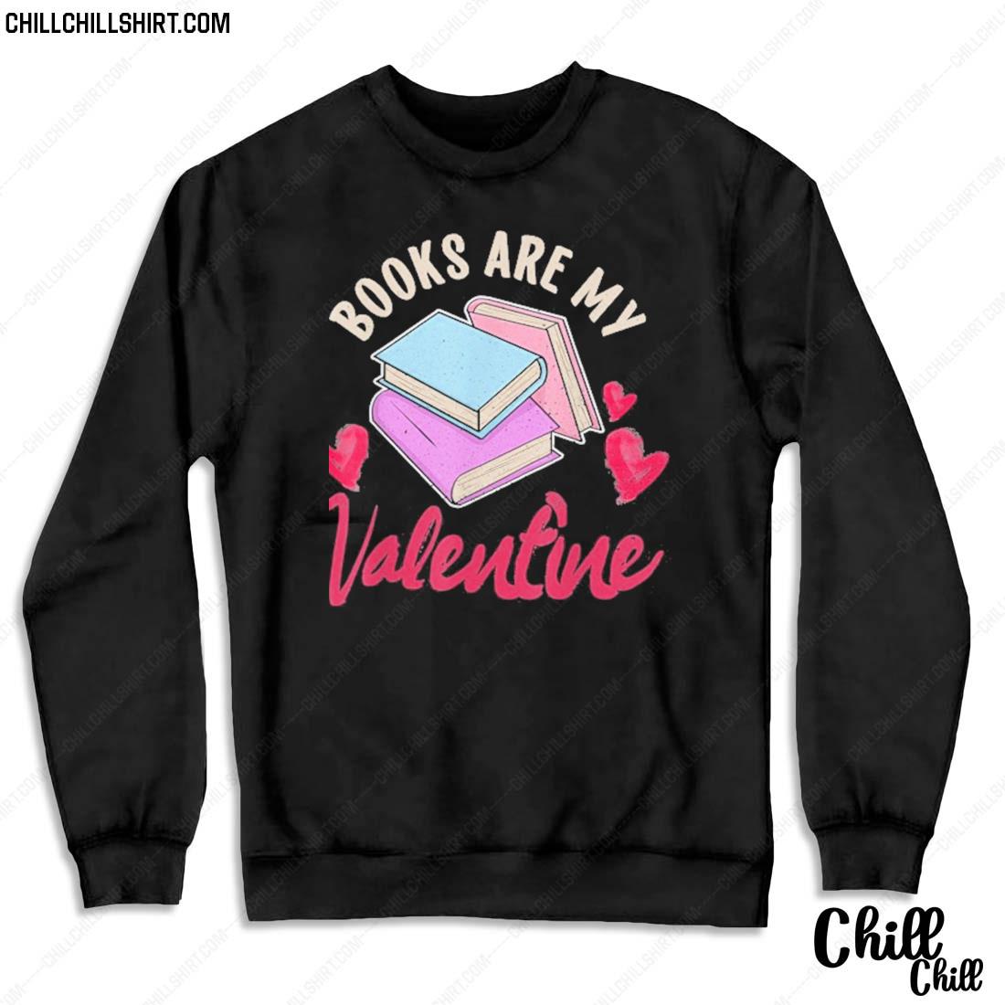 Nice books Are My Valentine Valentine’s Day Librarian Book T-s Sweater