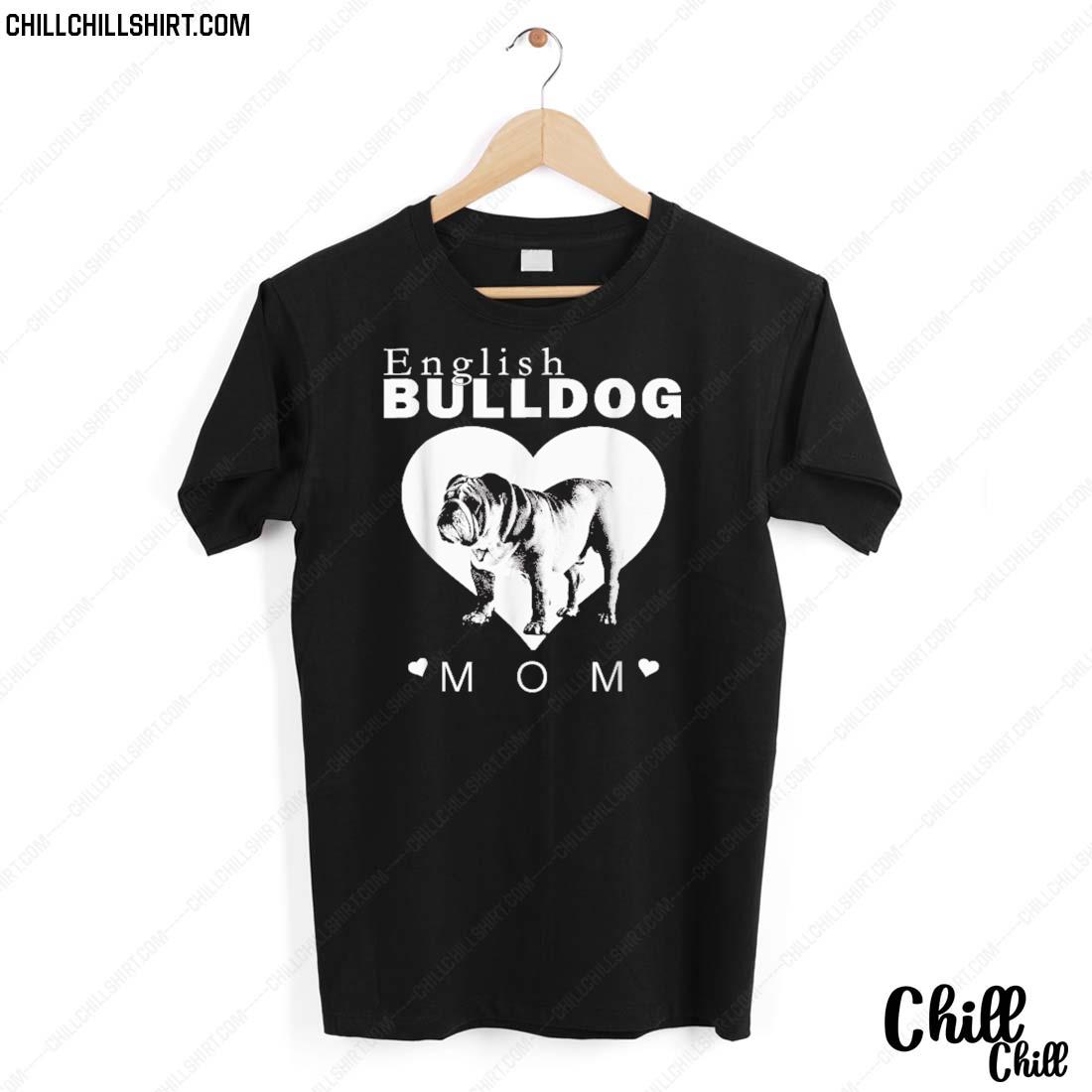 Nice english Bulldog Mom T-shirt