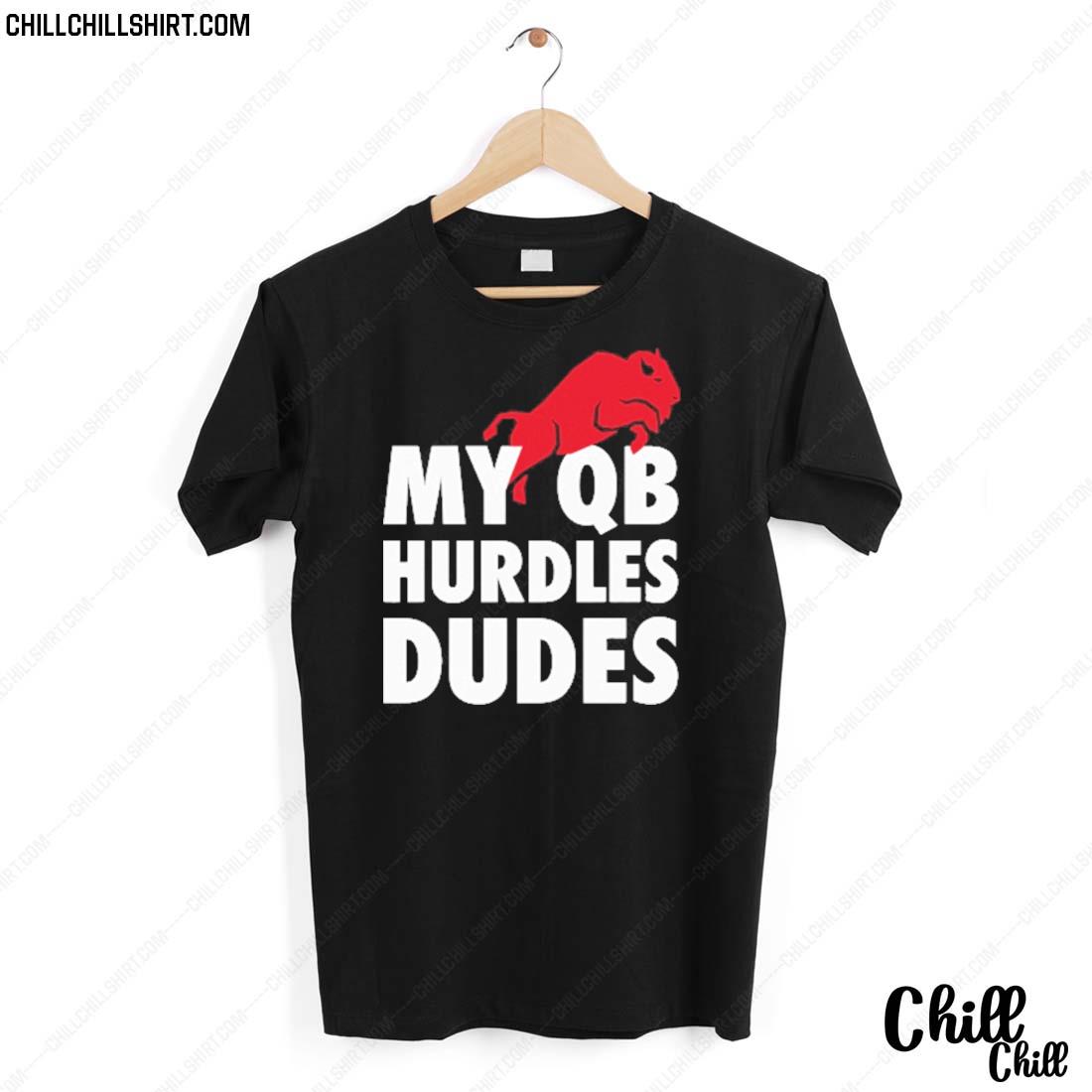 Nice my Qb Hurdles Dudes T-shirt