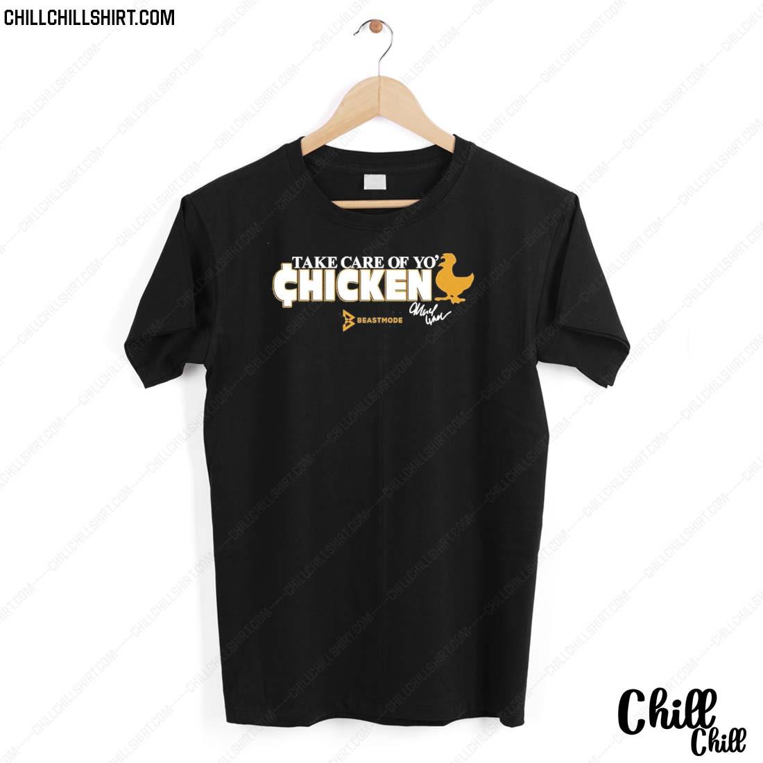 Nice take Care Of Yo Chicken T-shirt