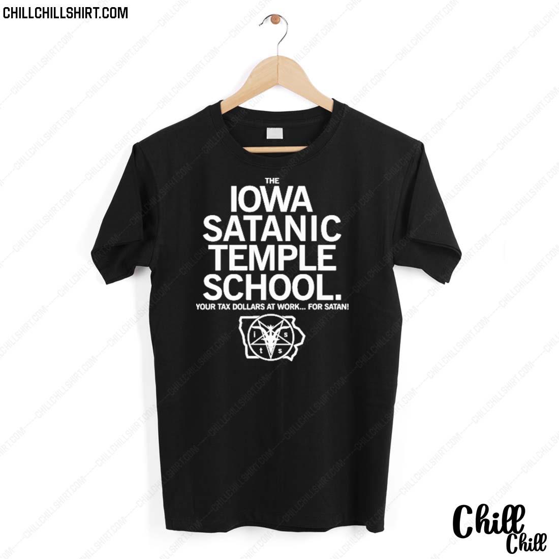 Nice the Iowa Satanic Temple School Your Tax Dollars At Work For Satan T-shirt