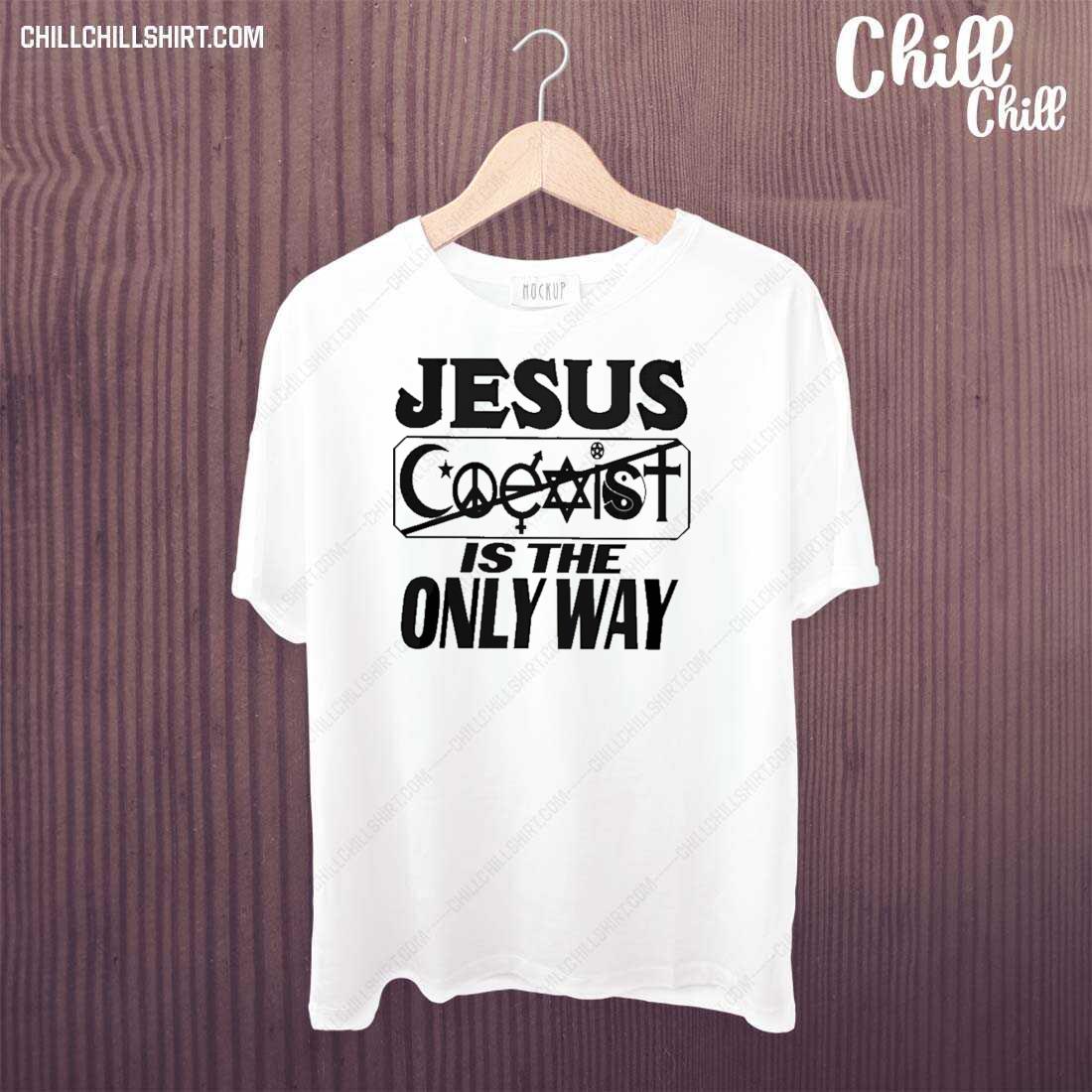 Official jesus Saves Jesus Is The Only Way T-shirt