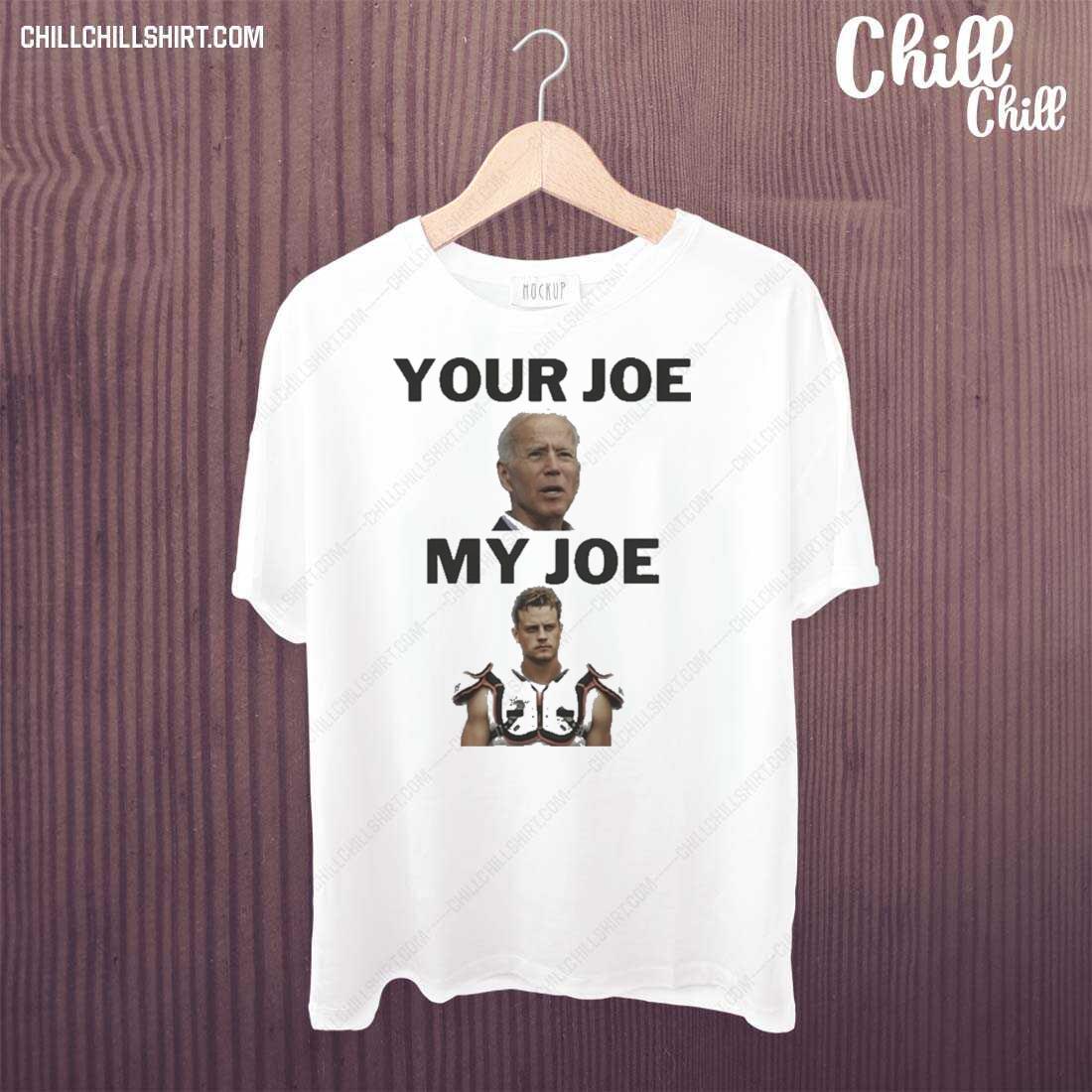 Official joe Biden Your Joe Burrow My Joe T-shirt