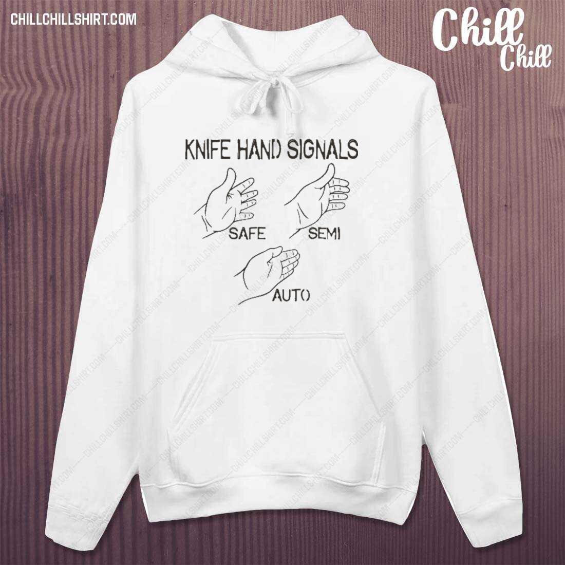 Official knife Hand Signals Safe-semi-auto T-s hoodie
