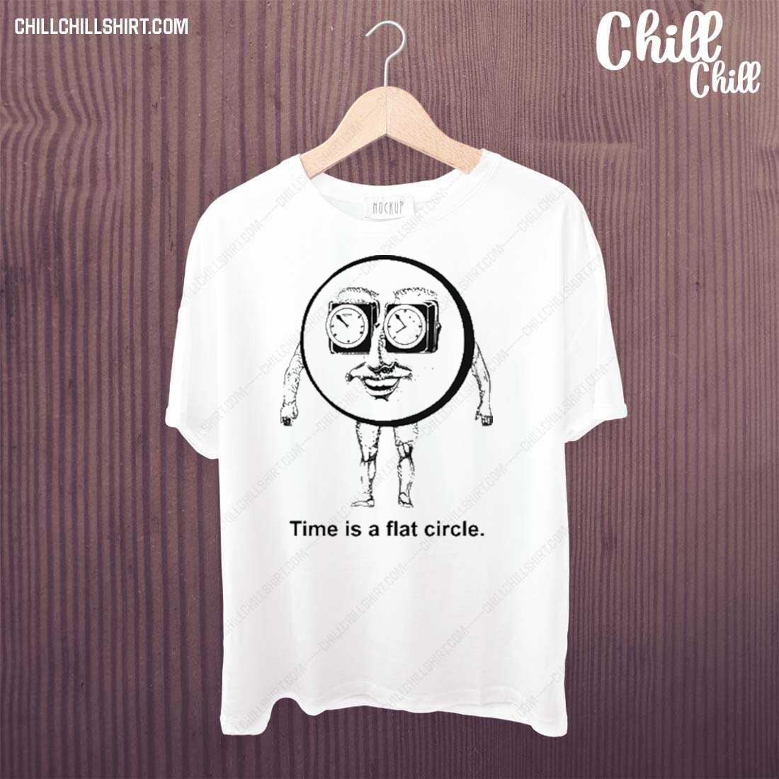Official time Is A Flat Circle T-shirt