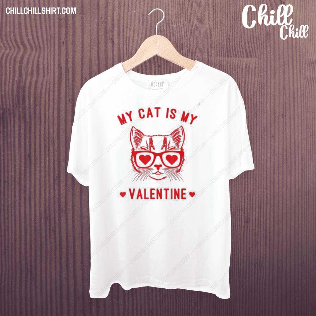 Official valentines Day My Cat Is My Valentine Cat T-shirt