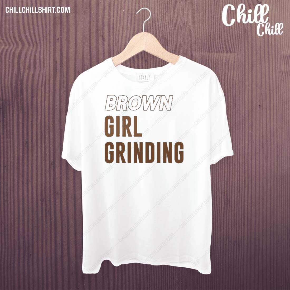 Nice funny Brown Girl Grindin T-shirt