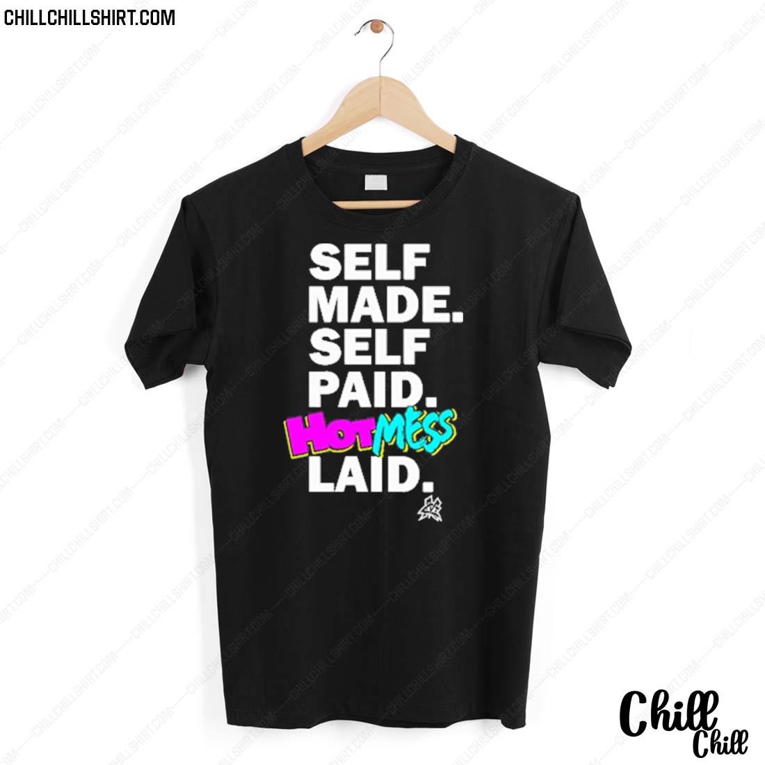 Nice self Made Self Paid Hotmess Laid T-shirt