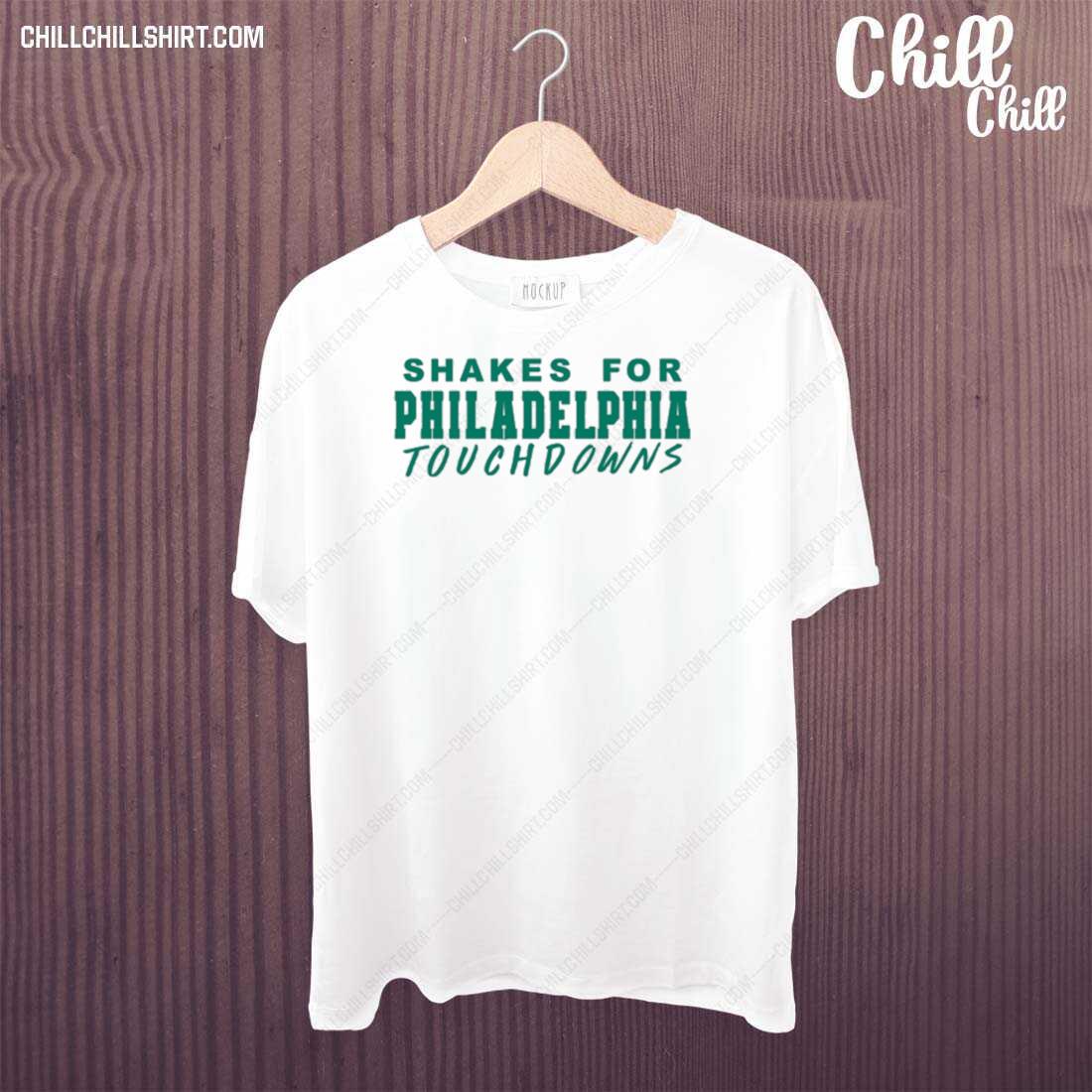 Nice shakes For Philadelphia Touchdowns T-shirt