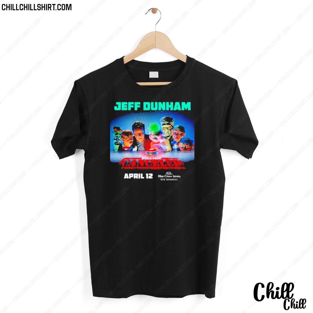 Nice still Not Cancerled Jeff Dunham T-shirt