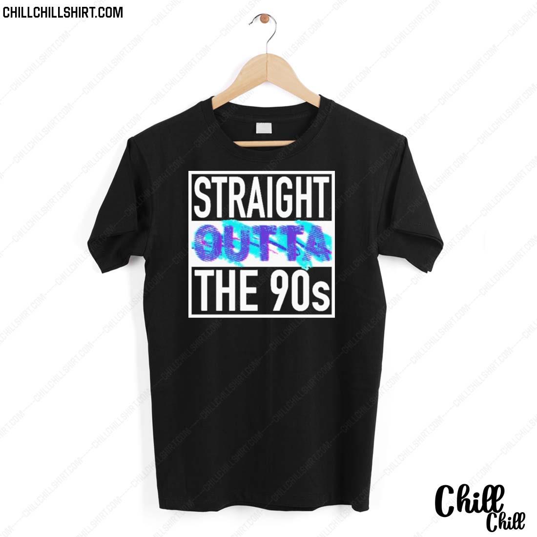 Nice straight Outta The 90s T-shirt