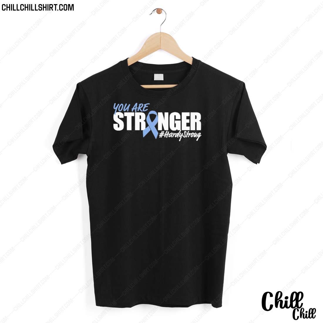 Nice you Are Stronger Hardy Strong T-shirt
