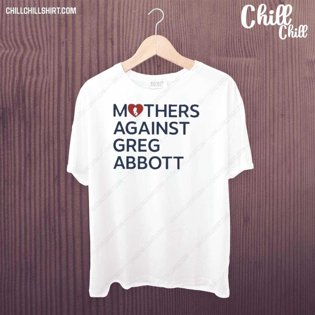 Official mothers Against Greg Abbott T-shirt