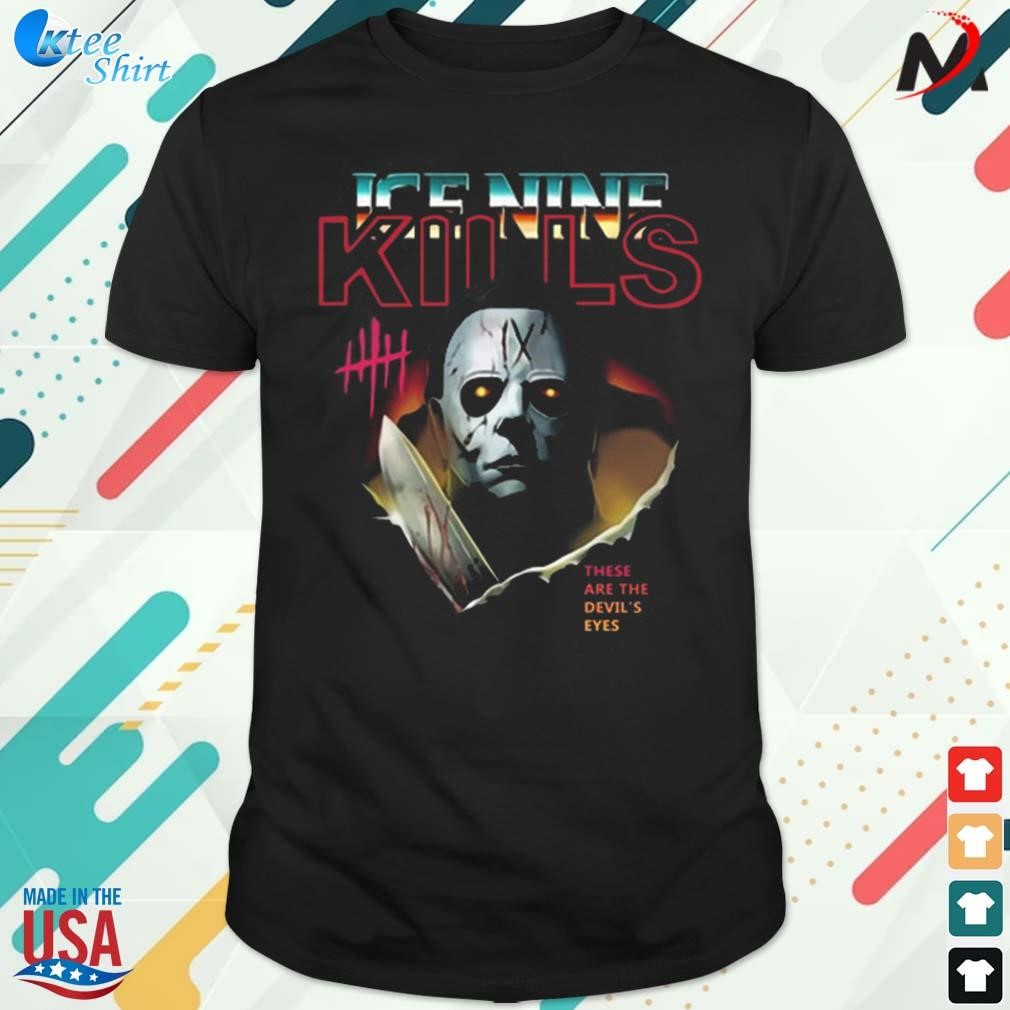 Best ice nine kills halfway to halloween these are the devil's eyes t-shirt