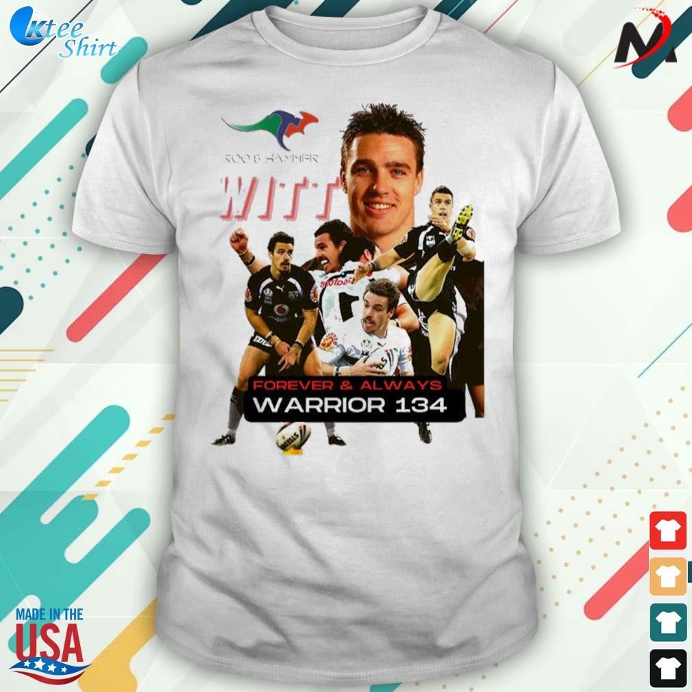 Best warrior 134 Witt rugby player forever and always t-shirt