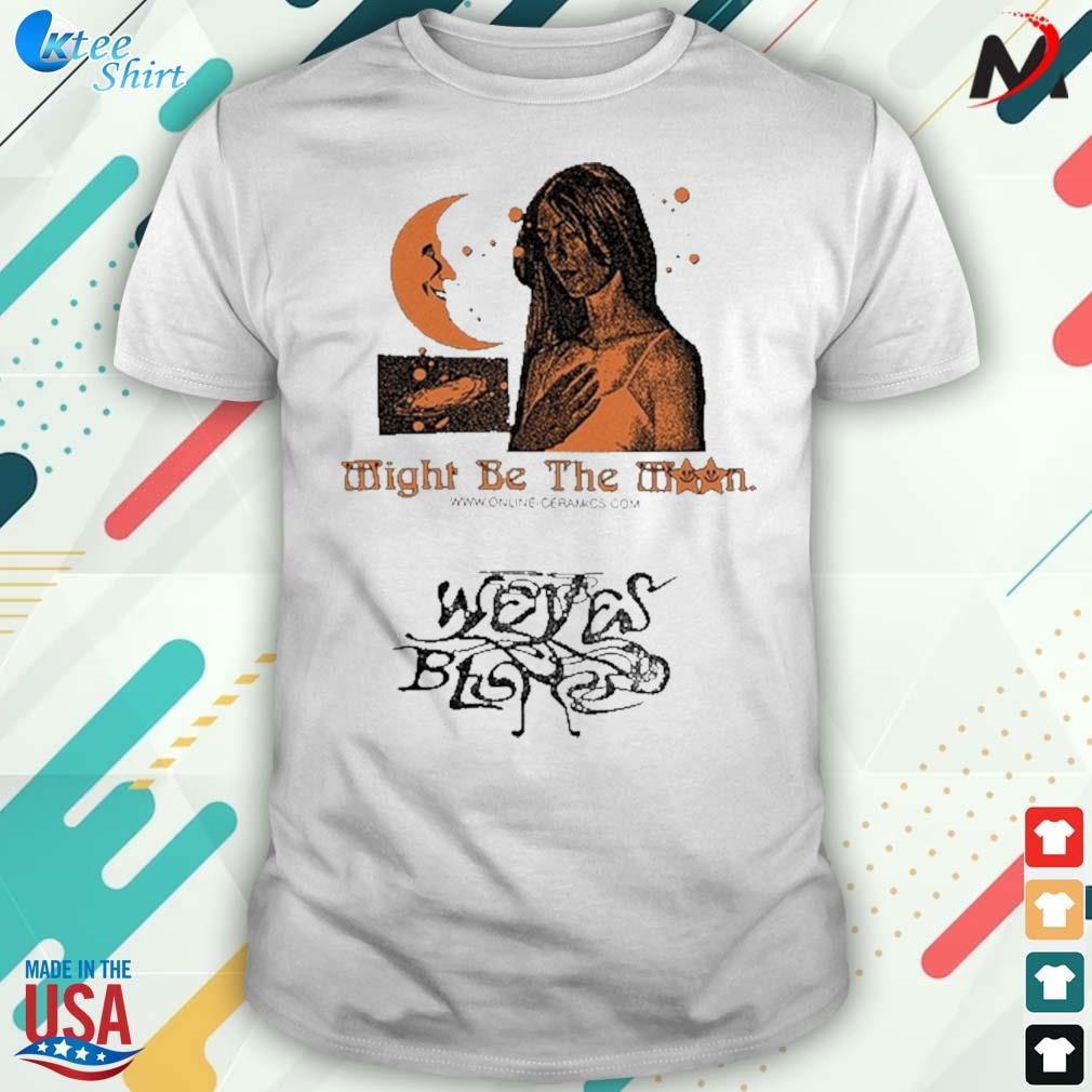 Original weyes blood online ceramics might be then moon t-shirt