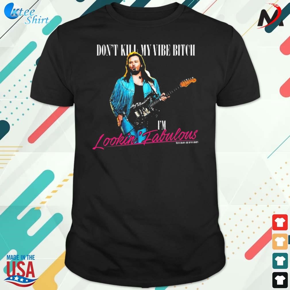 Premium exploding battery salesman don't kill my vibe bitch I'm Lookin Fabulous t-shirt