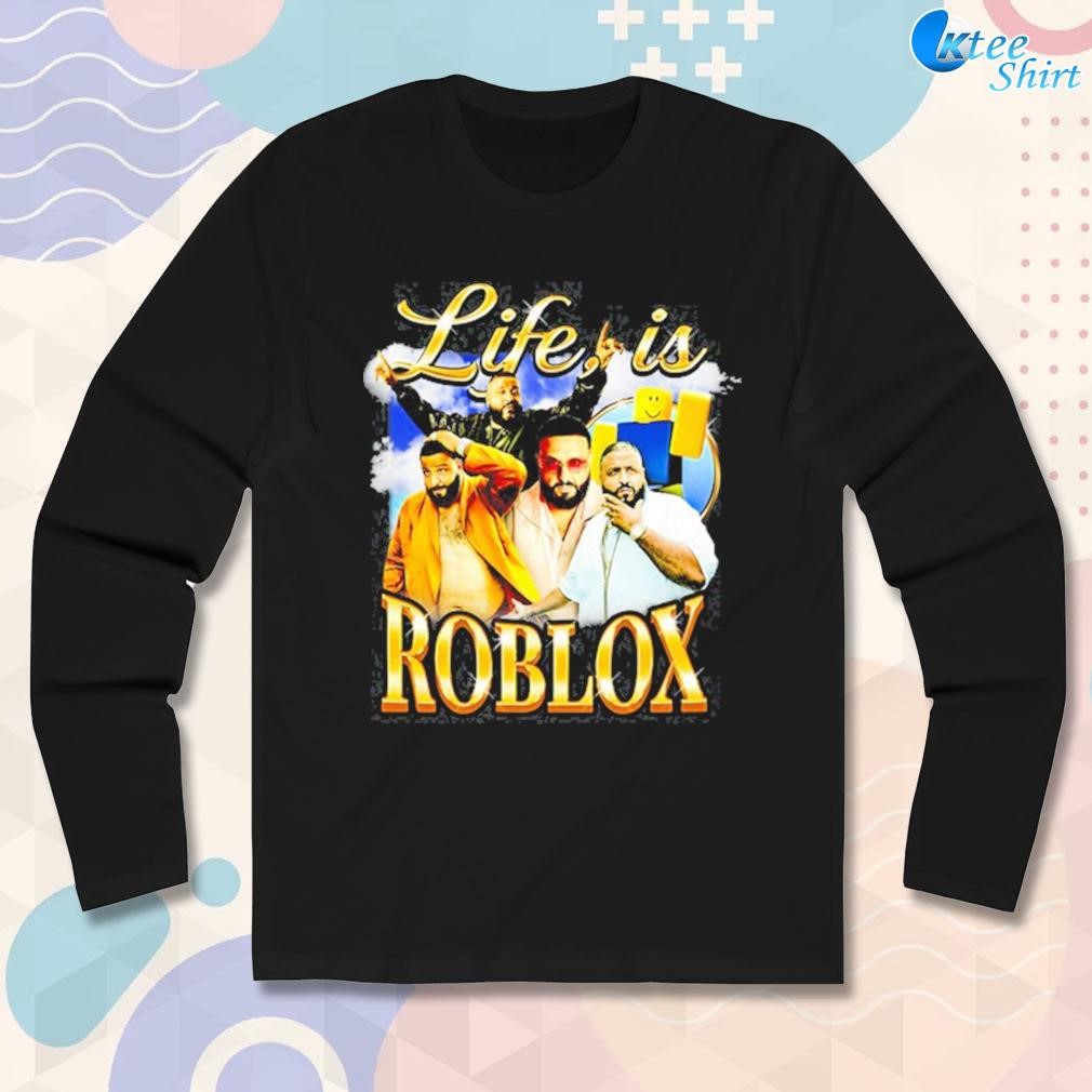 Not Safe For Wear Life Is Roblox Shirt, hoodie, sweater, long sleeve and  tank top