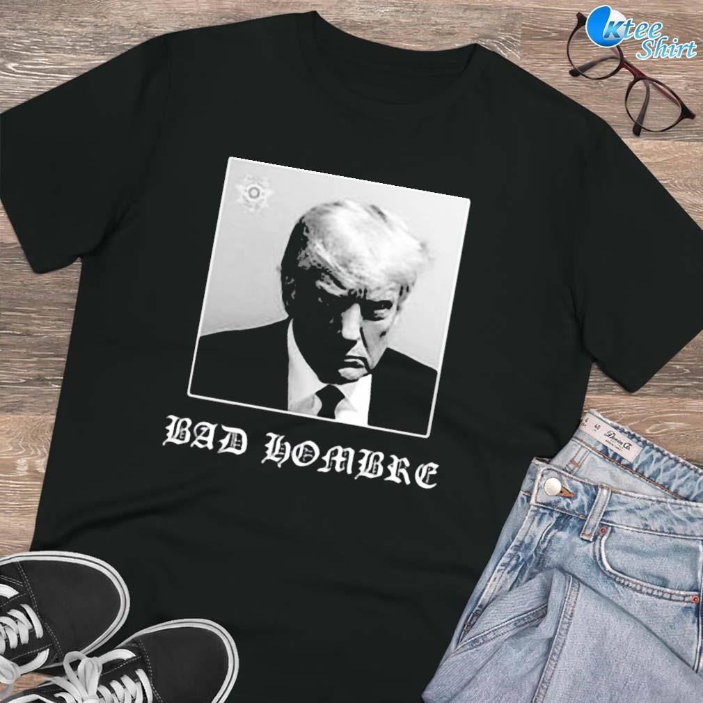 Premium Bad Hombre Trump Mugshot text design T-shirt