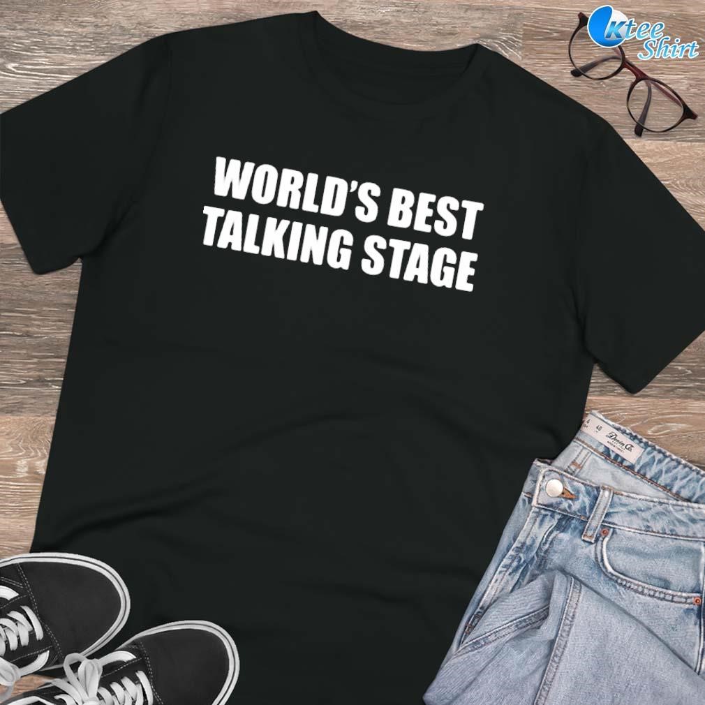 Premium World's best talking stage text design T-shirt
