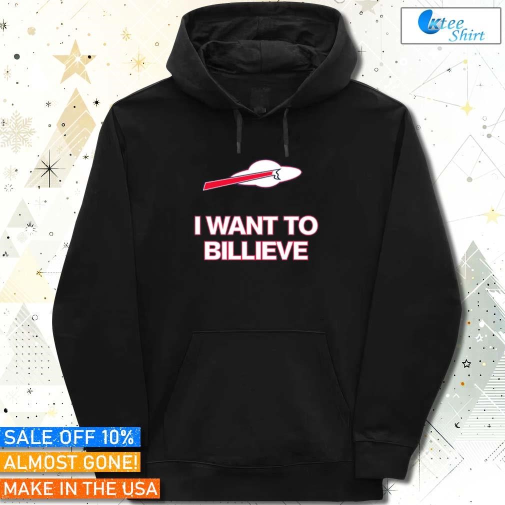 I want to billieve Buffalo Bills hoodie