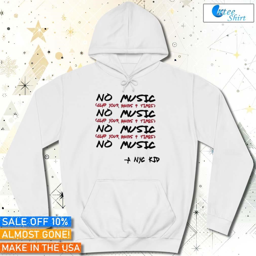 No Music Clap Your Hands 4 Times Hoodie