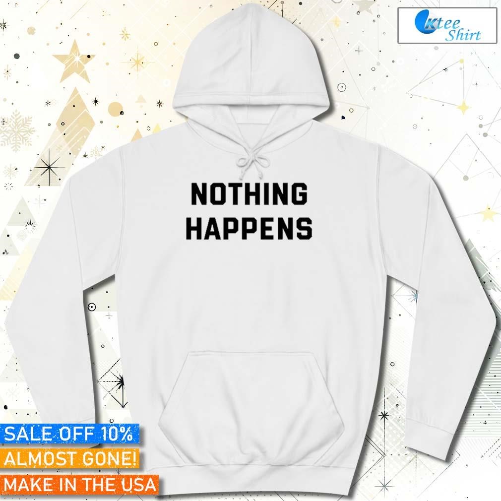 Nothing happens black and white hoodie