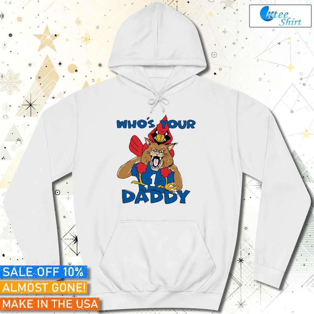 Who's your daddy Louisville Cardinals Kentucky Wildcats mascots t-shirt,  hoodie, sweater, long sleeve and tank top